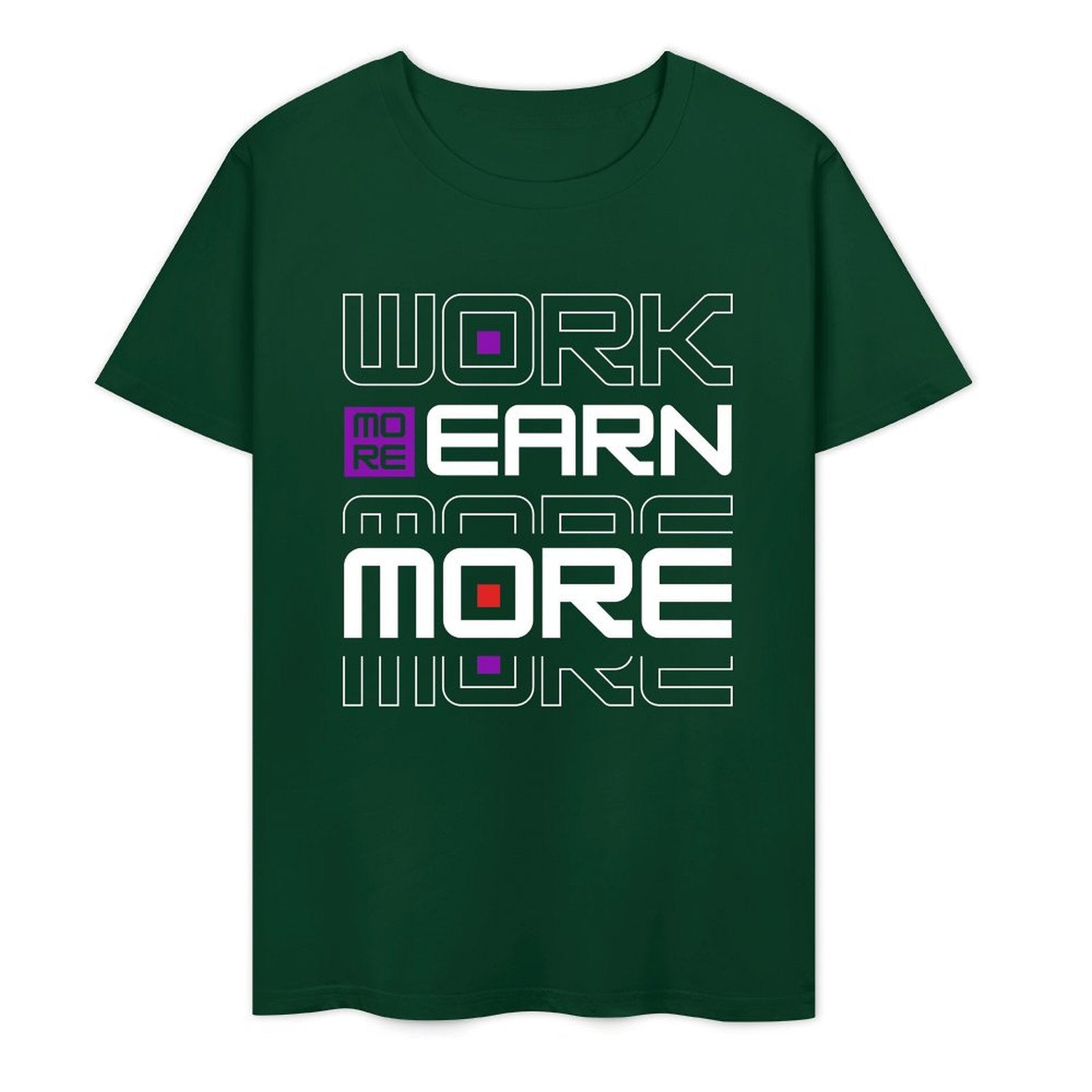 Work More Earn More- White-T-shirt