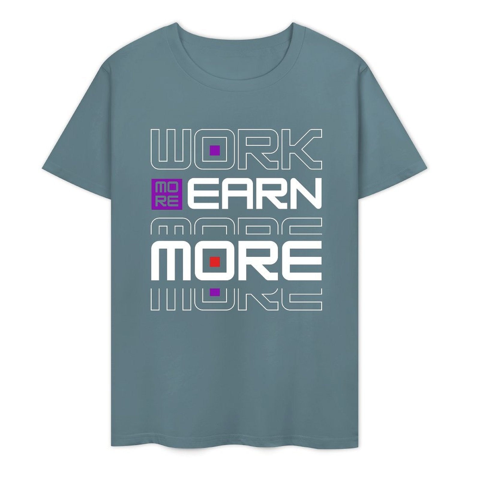 Work More Earn More- White-T-shirt