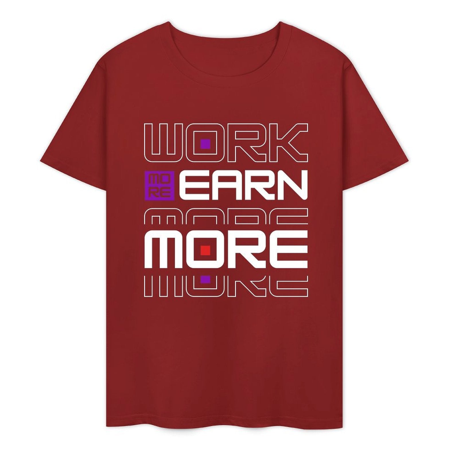 Work More Earn More- White-T-shirt