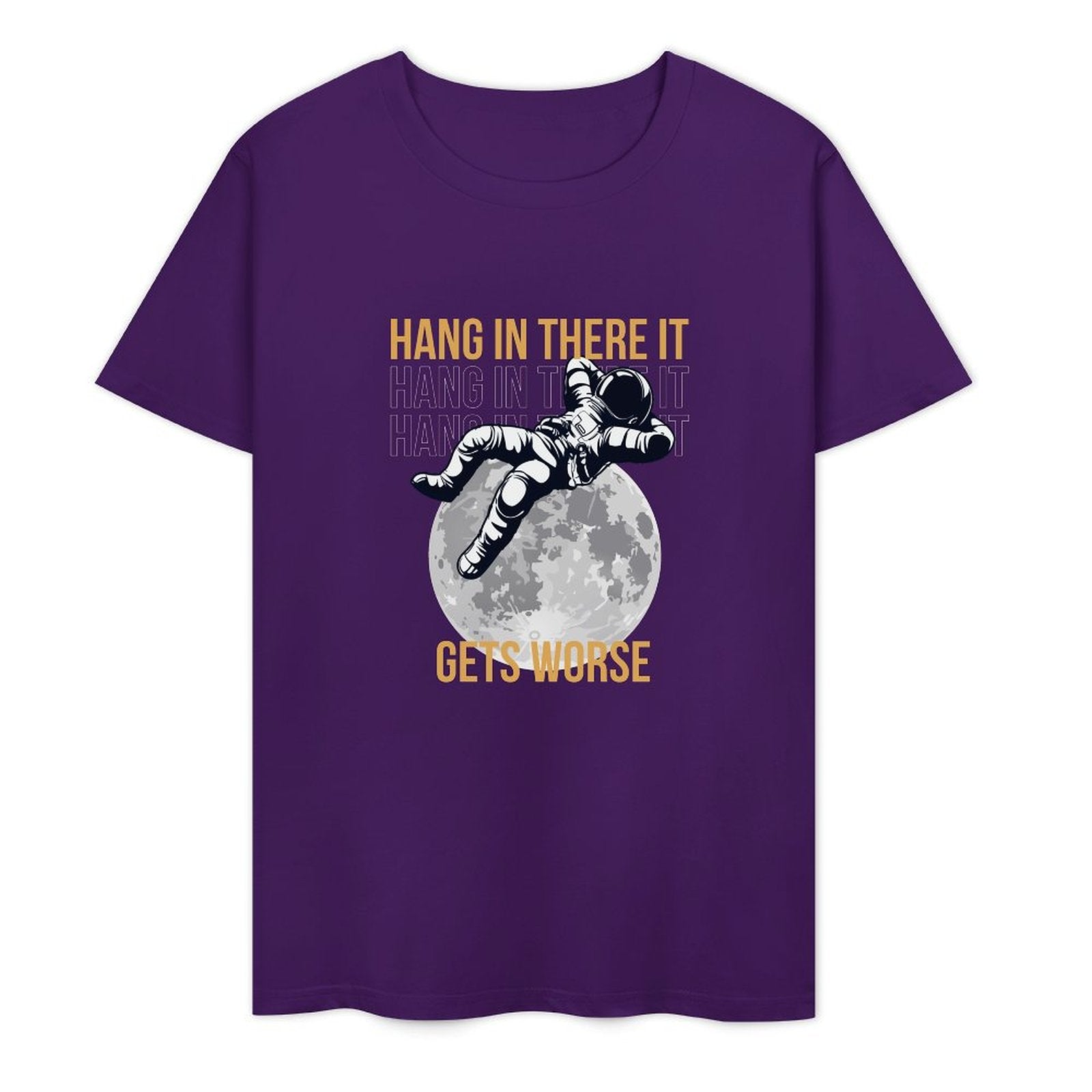 Hang In There It Gets Worse-T-shirt