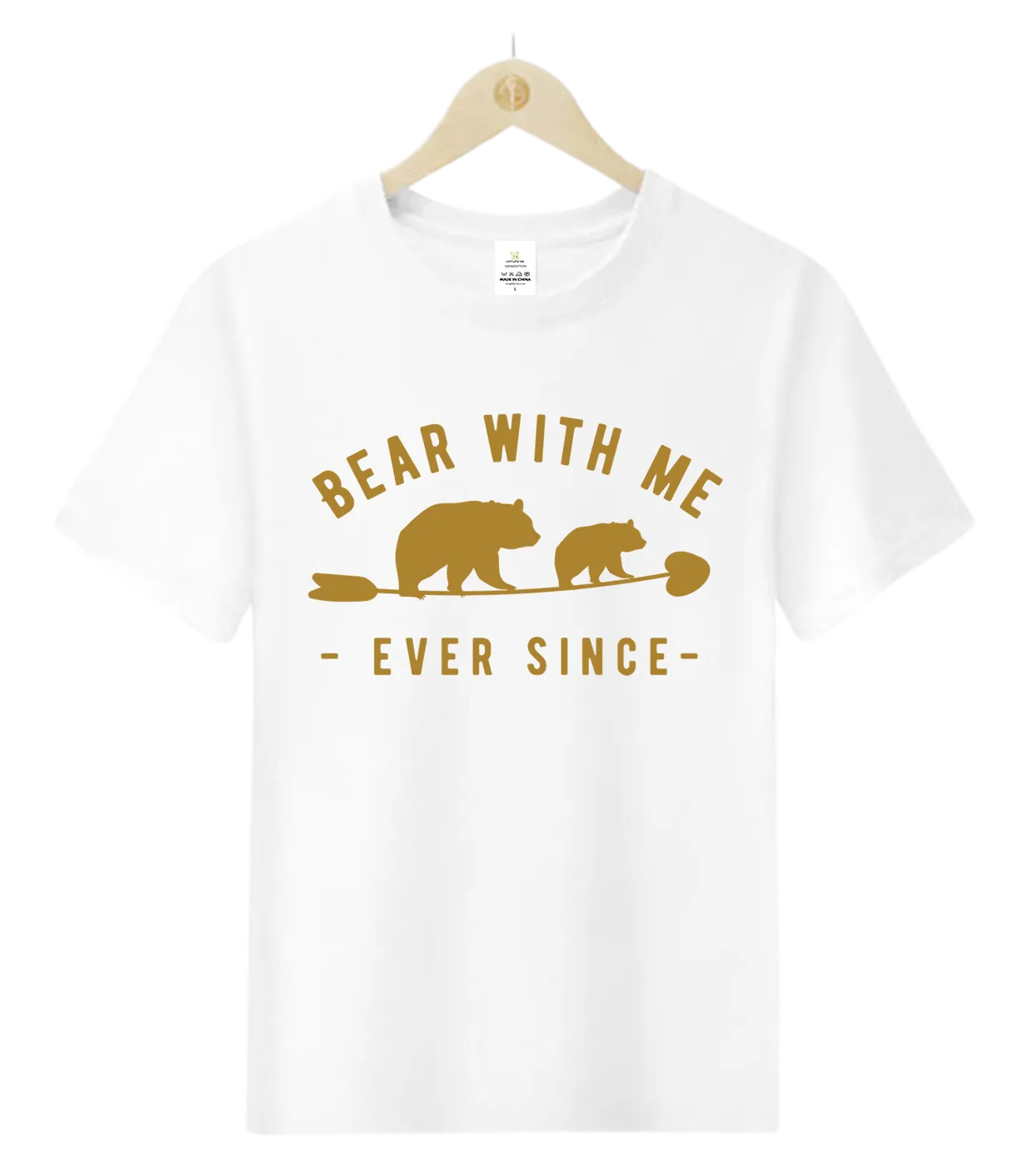 Bear with me-ever since-T-Shirt