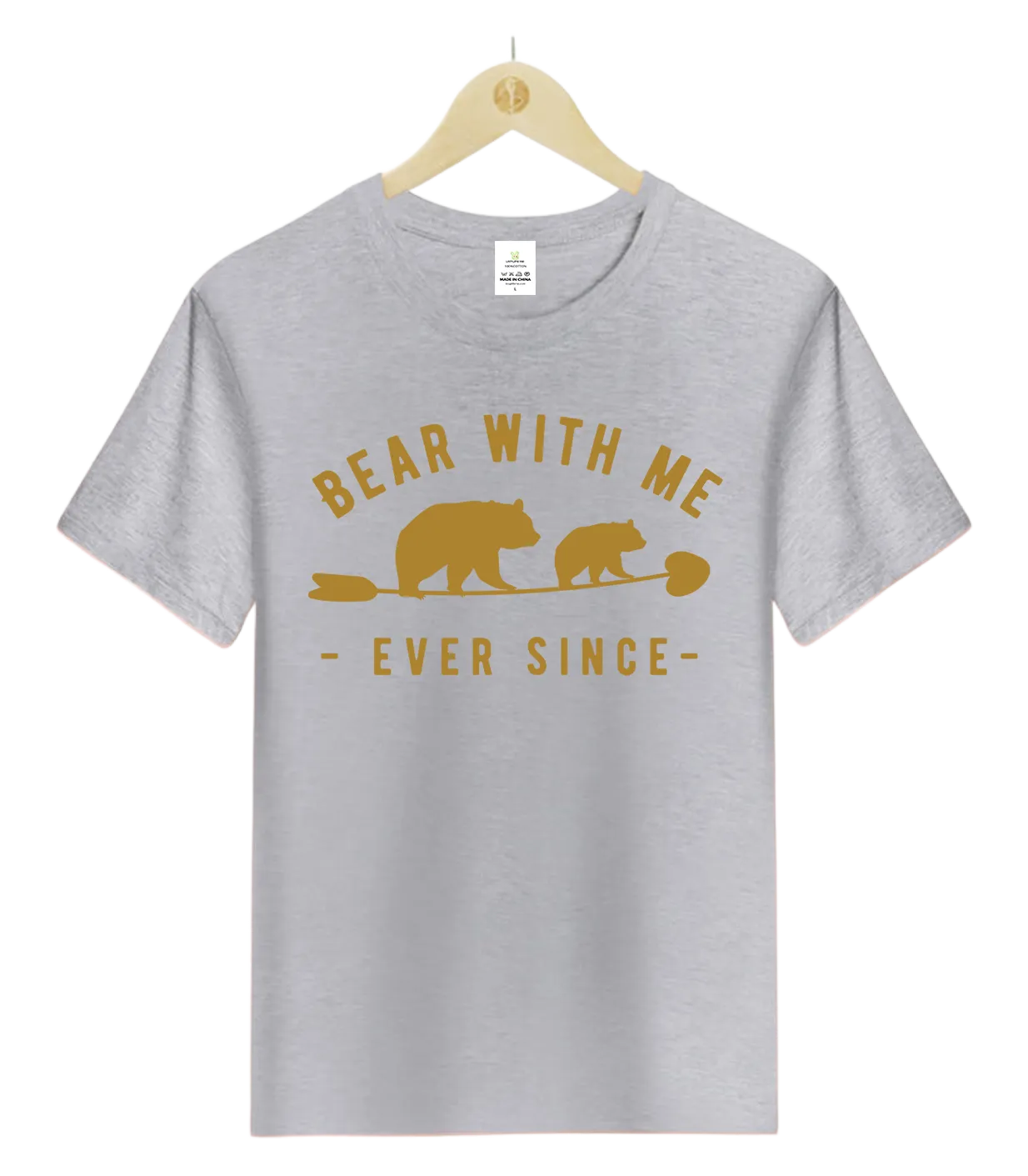 Bear with me-ever since-T-Shirt