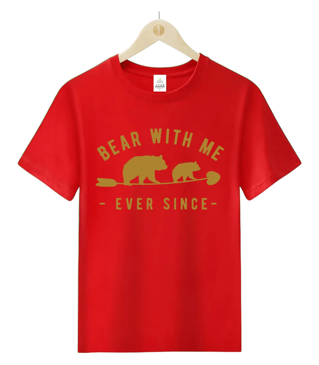 Bear with me-ever since-T-Shirt