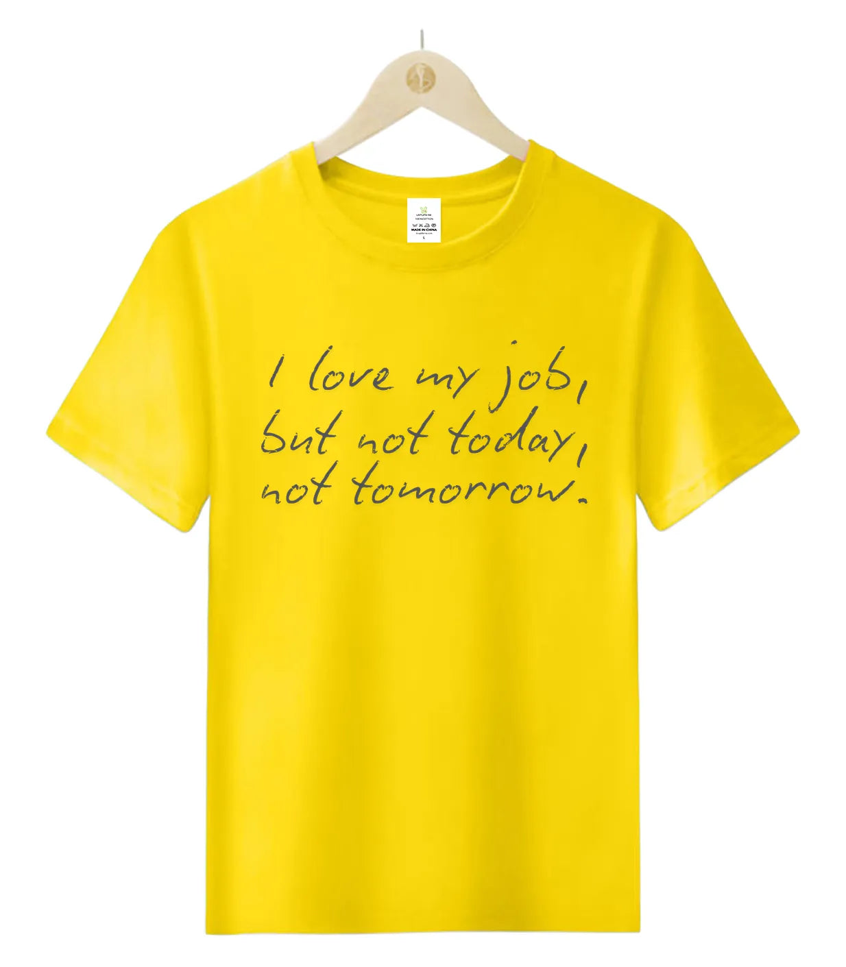 I love my job but not today-0-T-Shirt