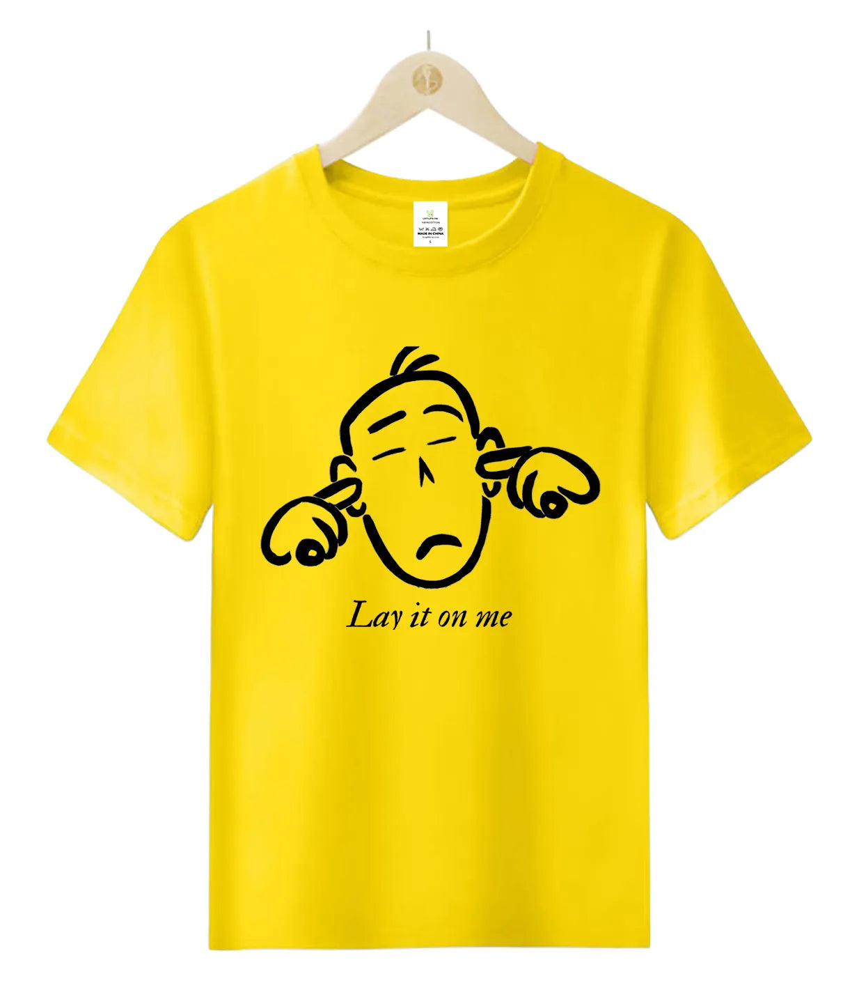 Lay it on me-T-Shirt