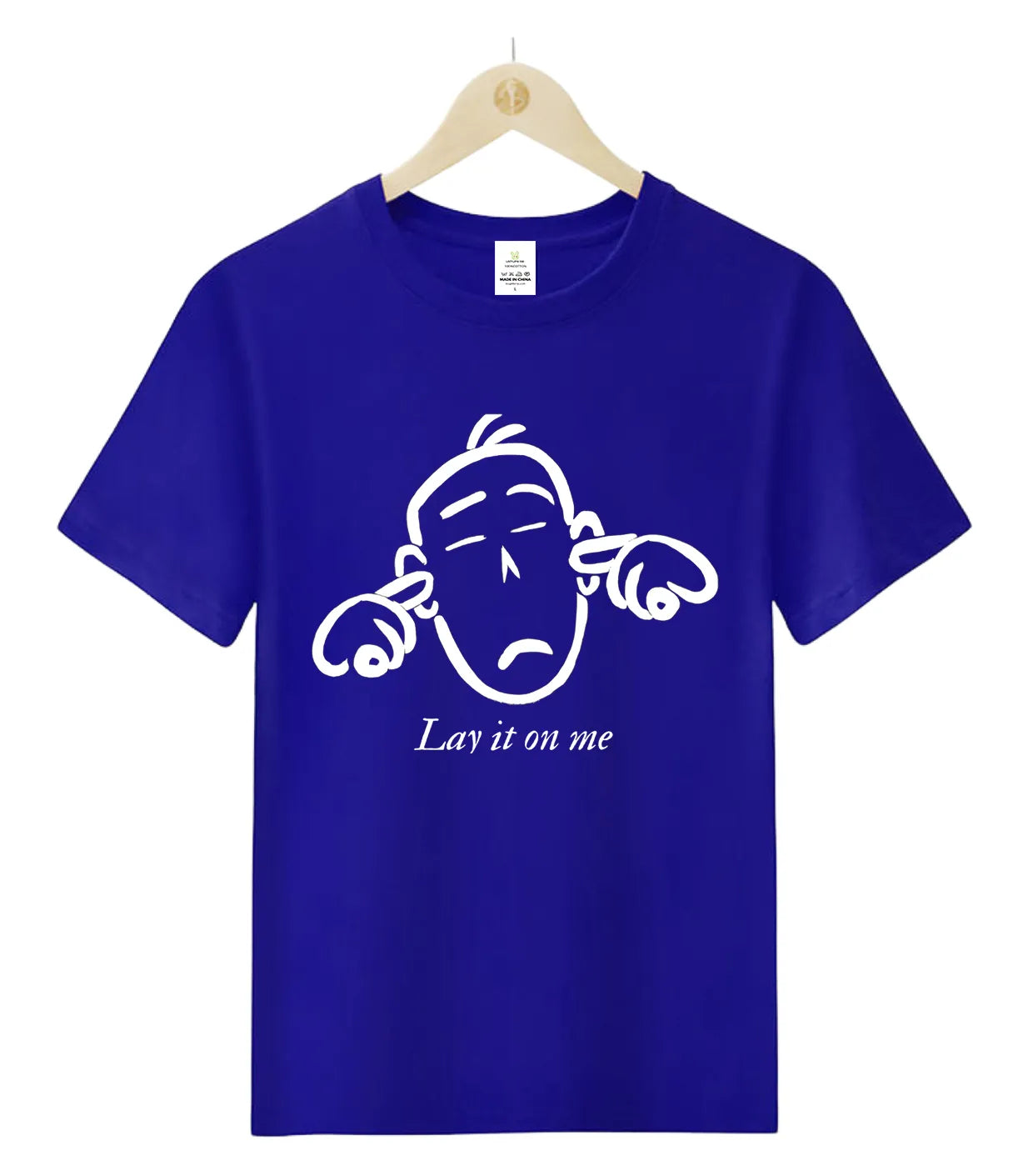 Lay it on me-T-Shirt