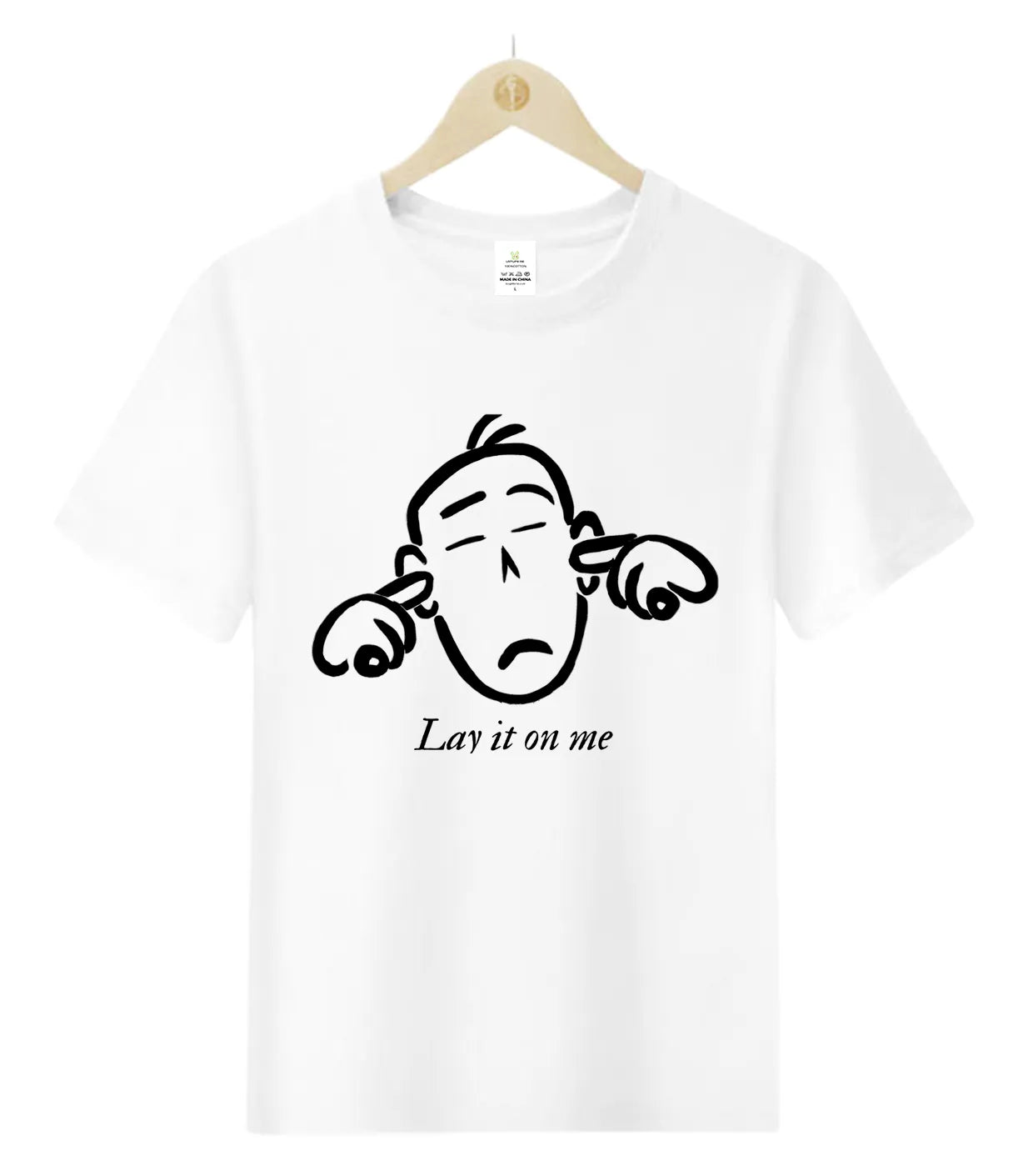 Lay it on me-T-Shirt