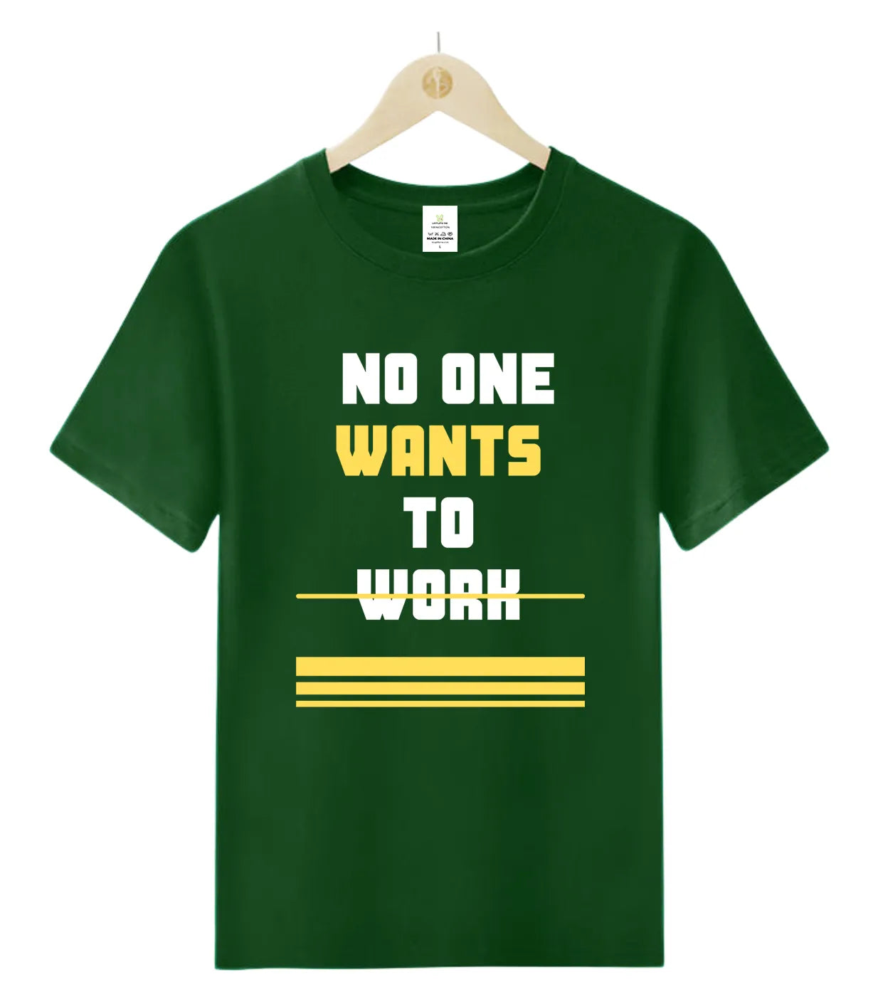 NO ONE WANTS TO WORK-T-Shirt