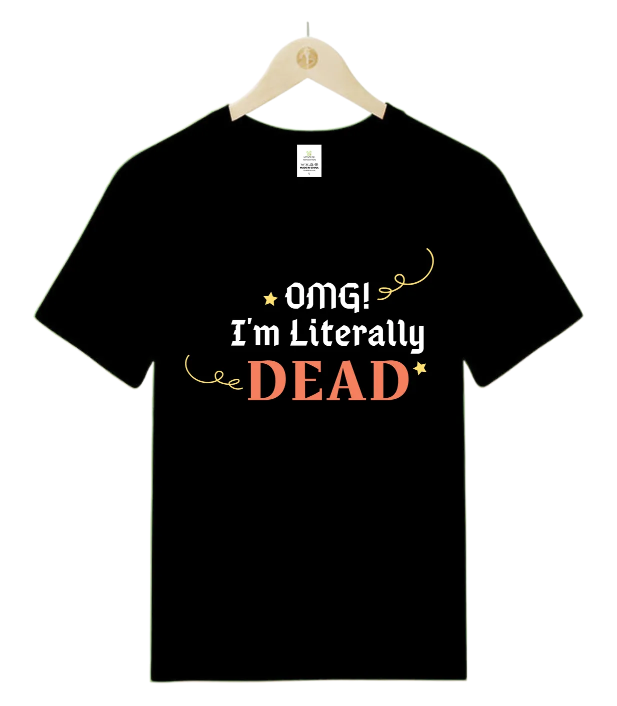 OMG!I'm Literally DEAD!-T-Shirt