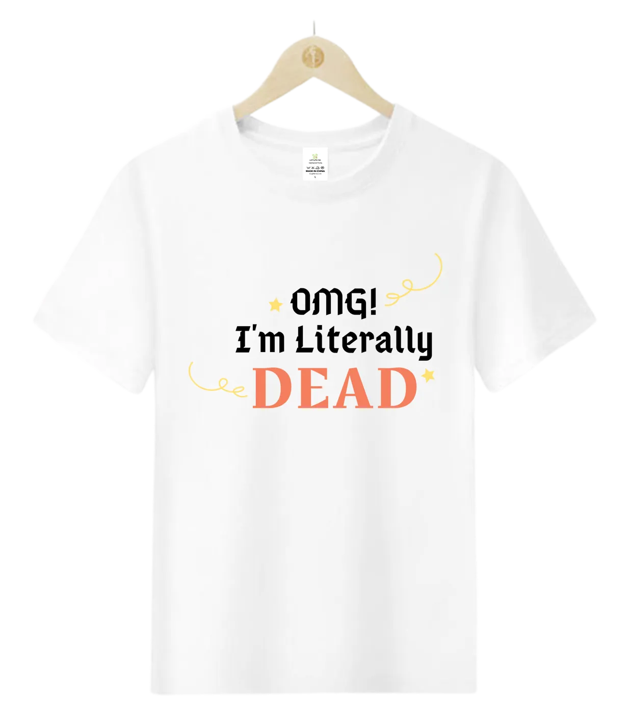 OMG!I'm Literally DEAD!-T-Shirt