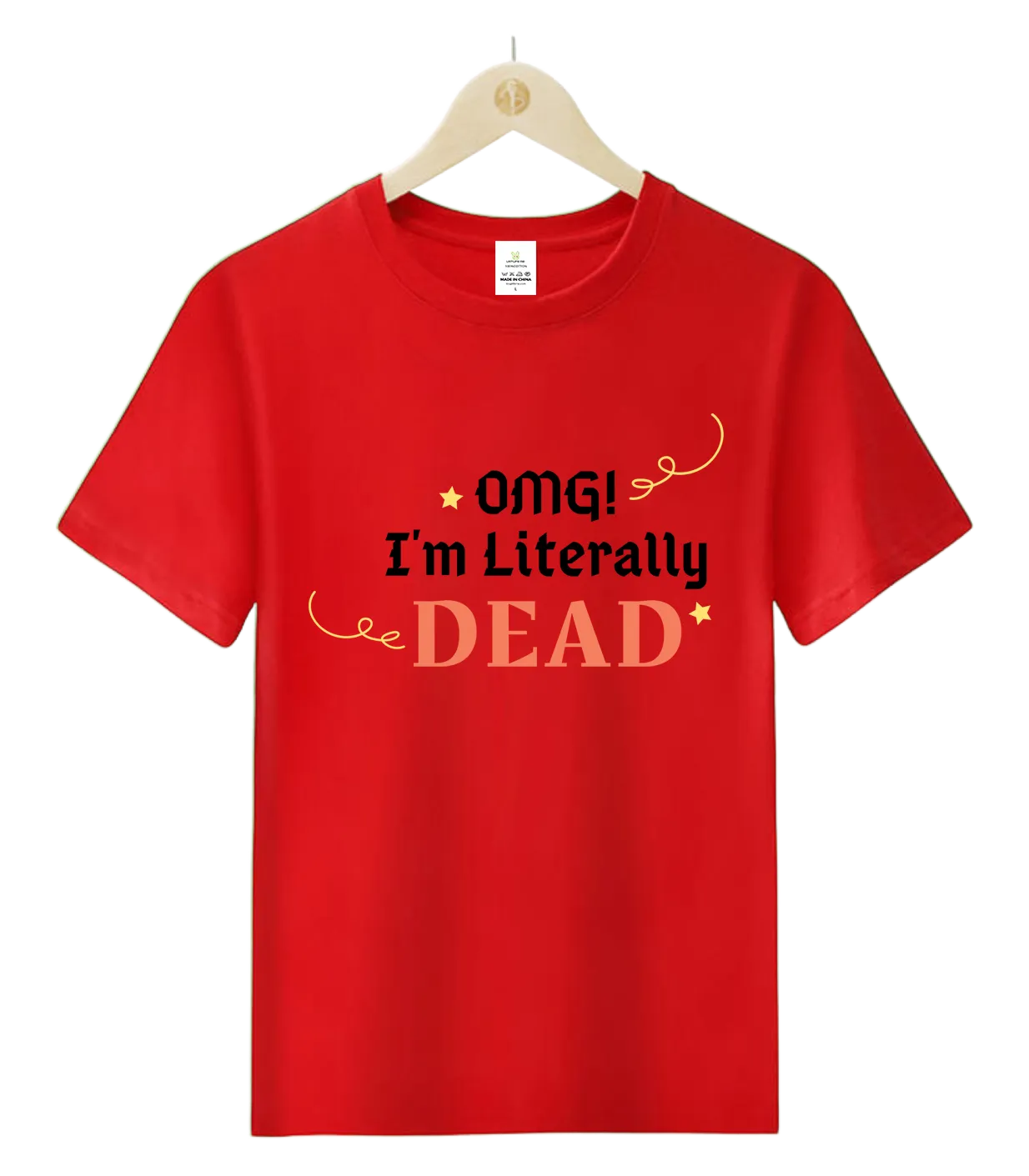 OMG!I'm Literally DEAD!-T-Shirt