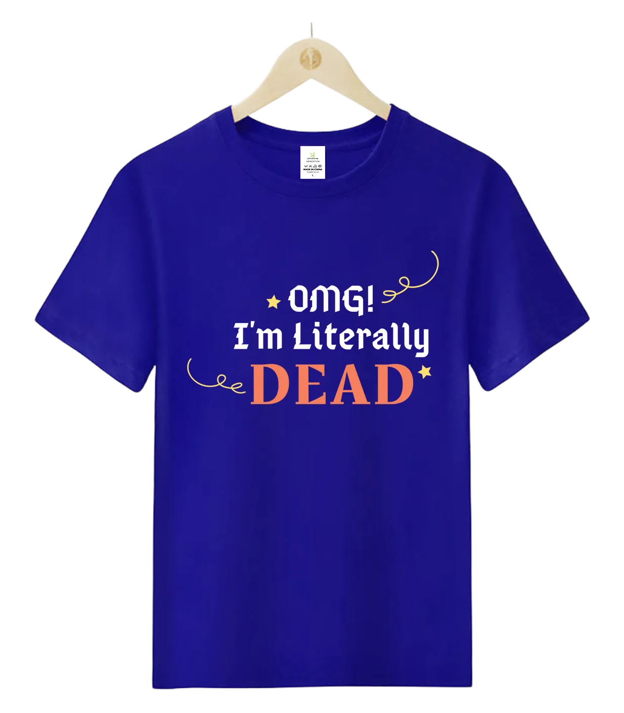 OMG!I'm Literally DEAD!-T-Shirt