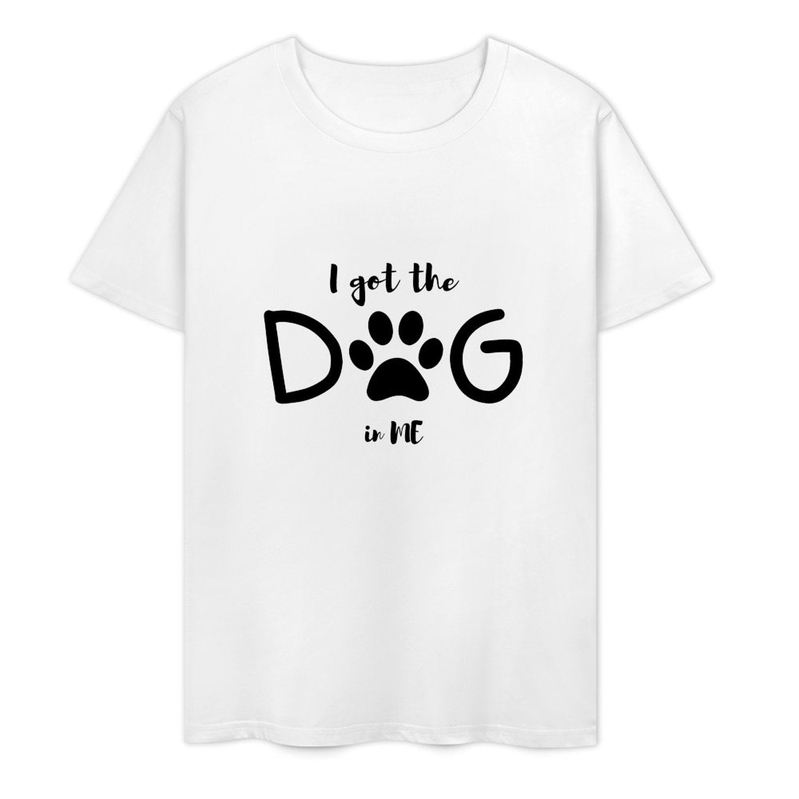 I Got The DOG in ME-T-shirt