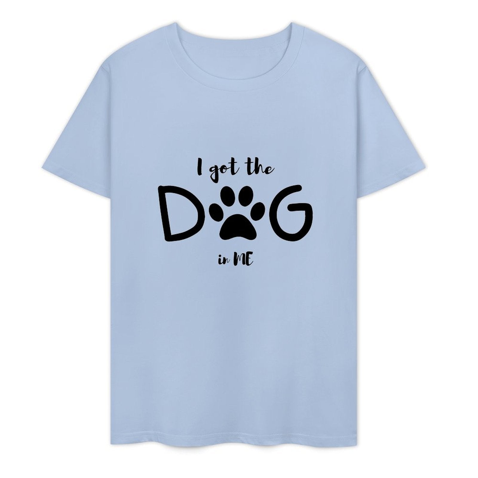 I Got The DOG in ME-T-shirt