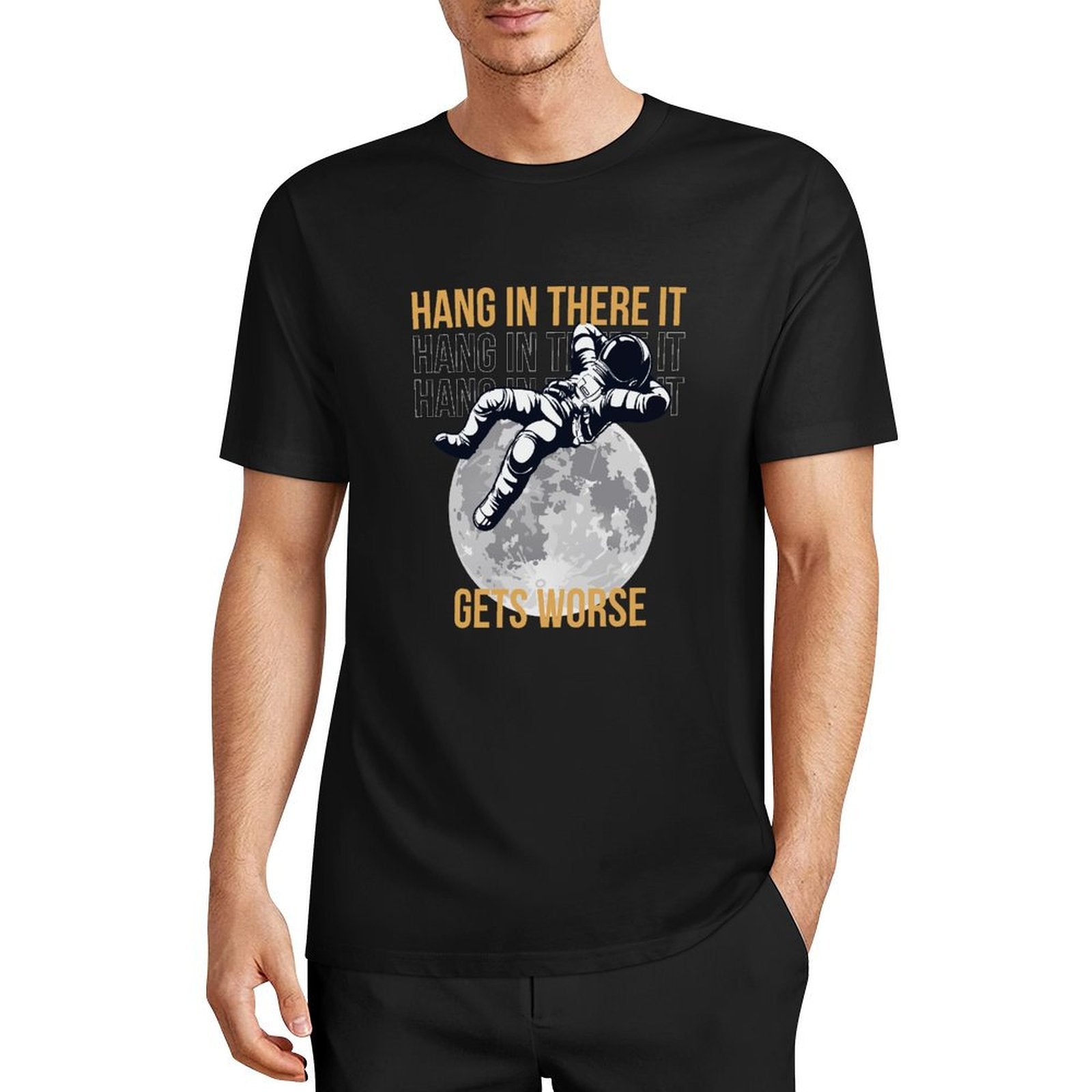 Hang In There It Gets Worse-T-shirt