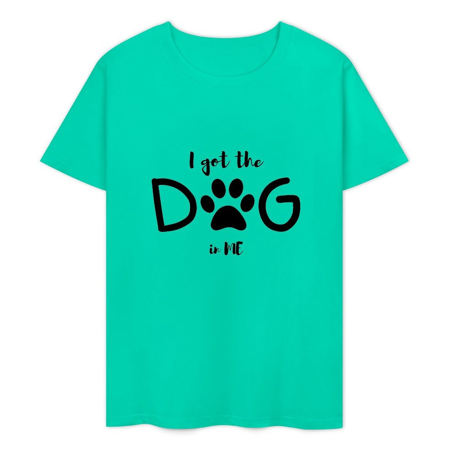 I Got The DOG in ME-T-shirt